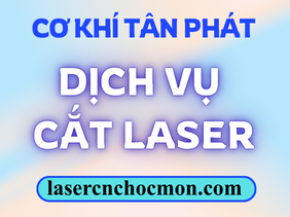 Dịch vụ cắt laser Hóc Môn chất lượng hàng đầu