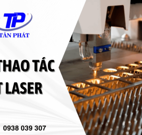 Sàn thao tác cắt laser - Gia công chính xác, đáp ứng tiêu chuẩn kỹ thuật